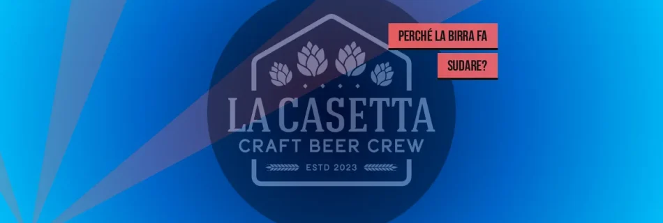 Perché la birra fa sudare?