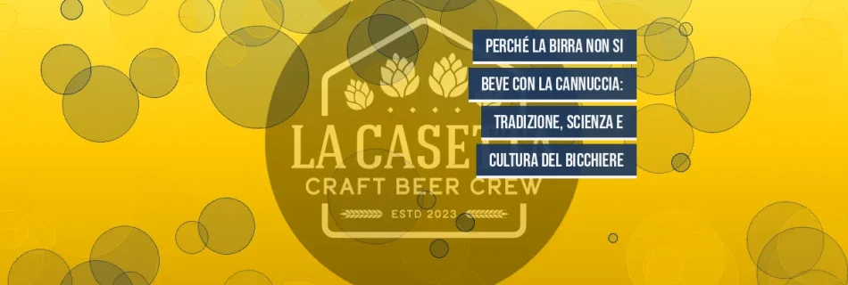 Perché la Birra Non Si Beve con la Cannuccia: Tradizione, Scienza e Cultura del Bicchiere