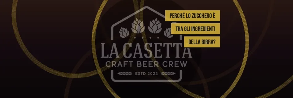 Perché lo Zucchero è tra gli Ingredienti della Birra?
