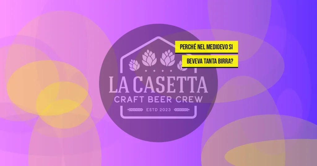 Perché nel Medioevo si beveva tanta birra?
