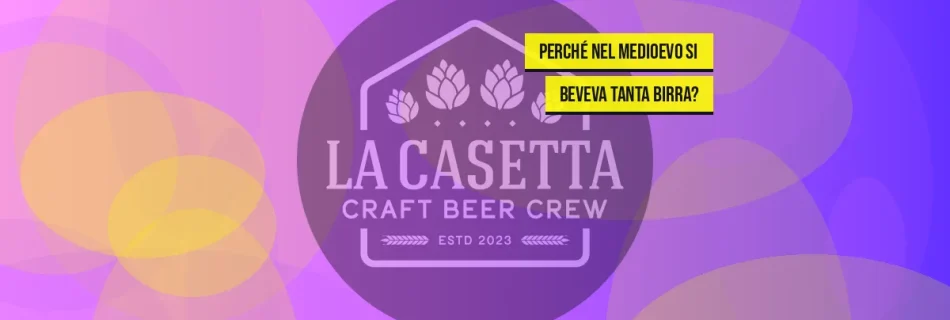 Perché nel Medioevo si beveva tanta birra?