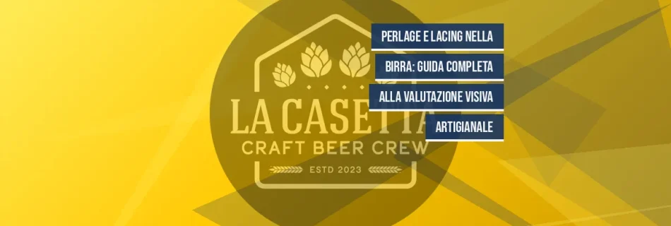 Perlage e lacing nella birra: guida completa alla valutazione visiva artigianale