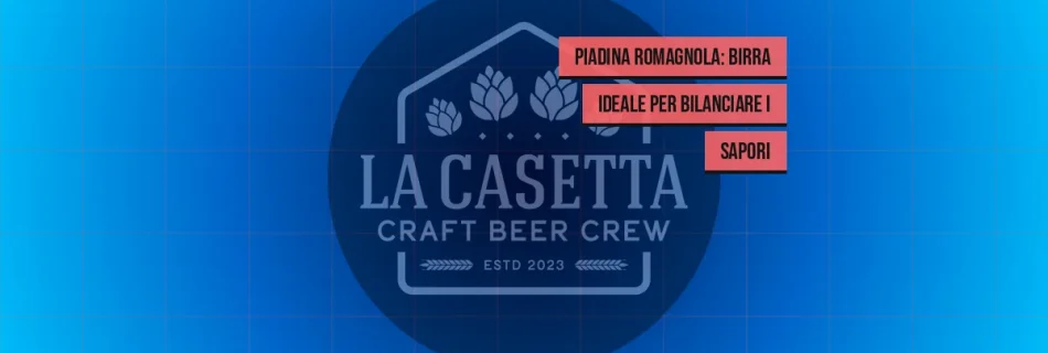 Piadina Romagnola: Birra Ideale per Bilanciare i Sapori