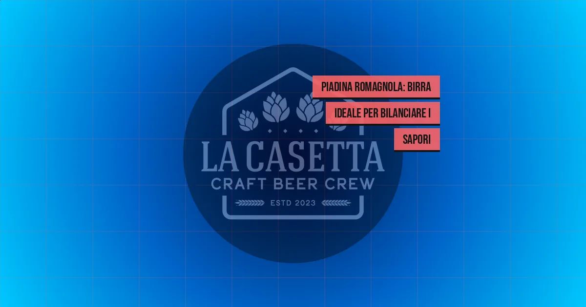 Piadina Romagnola: Birra Ideale per Bilanciare i Sapori