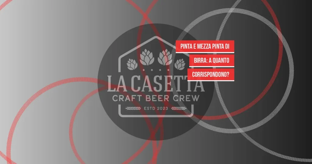 Pinta e mezza pinta di birra: a quanto corrispondono?