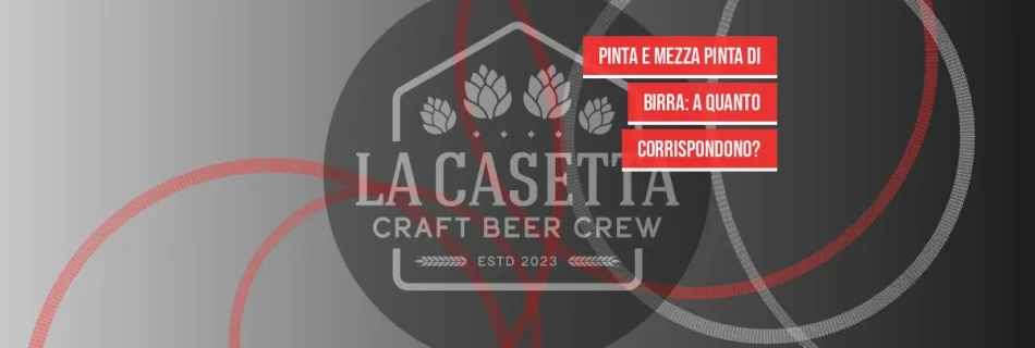 Pinta e mezza pinta di birra: a quanto corrispondono?