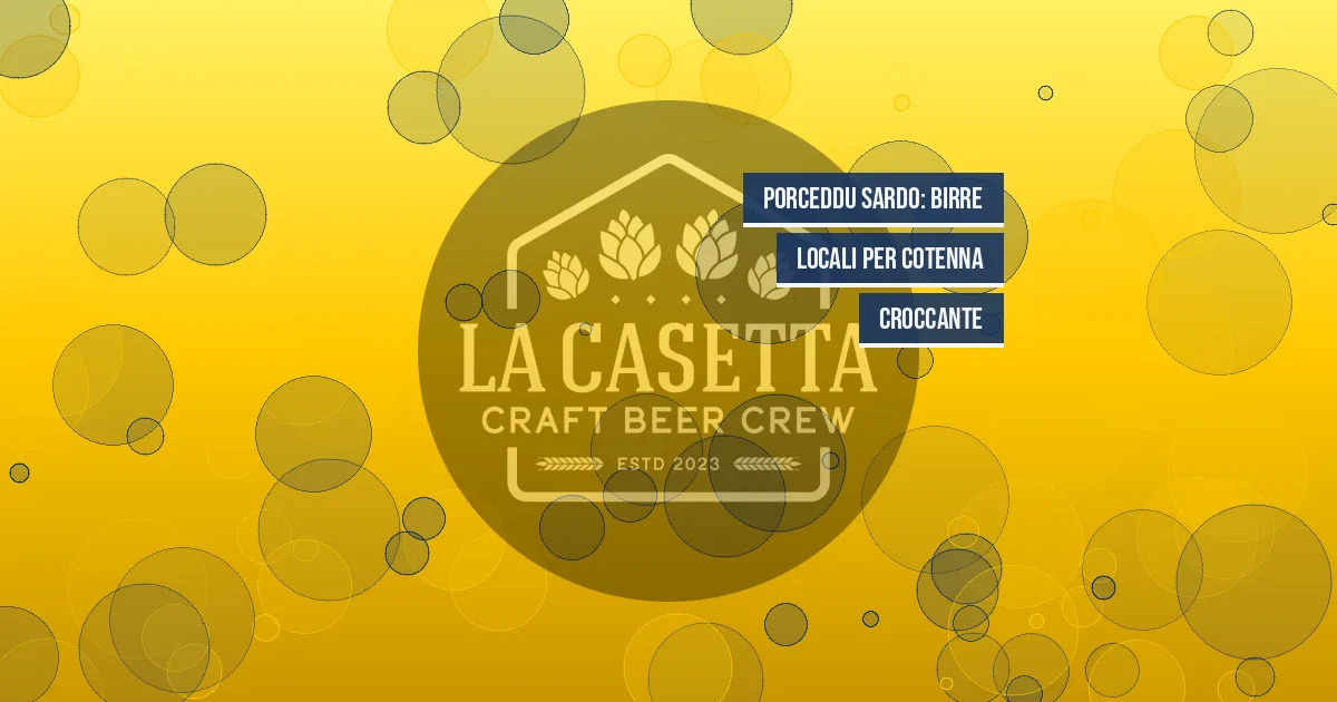 Porceddu Sardo: Birre Locali per Cotenna Croccante