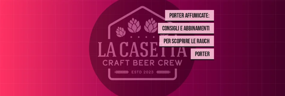 Porter affumicate: consigli e abbinamenti per scoprire le rauch porter