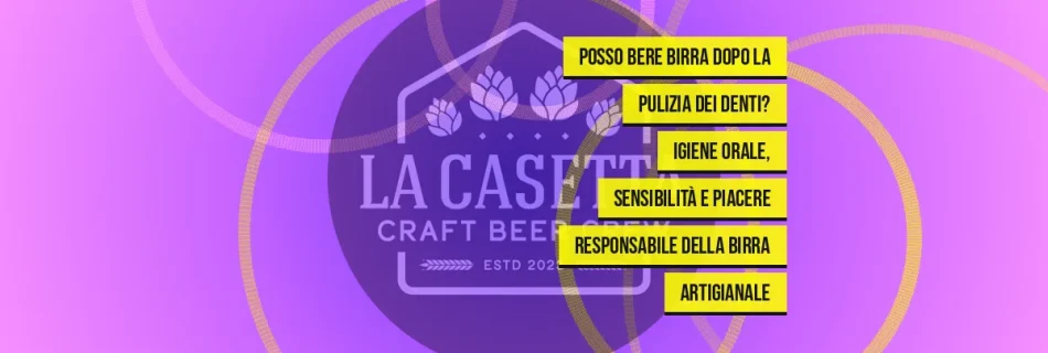 Posso bere birra dopo la pulizia dei denti? Igiene orale, sensibilità e piacere responsabile della birra artigianale
