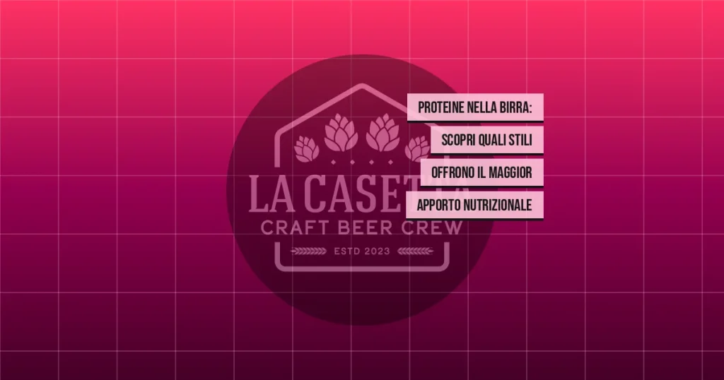 Proteine nella birra: scopri quali stili offrono il maggior apporto nutrizionale