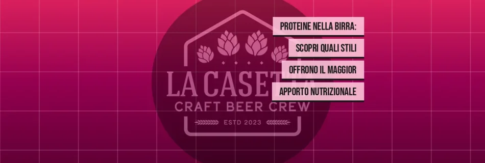 Proteine nella birra: scopri quali stili offrono il maggior apporto nutrizionale