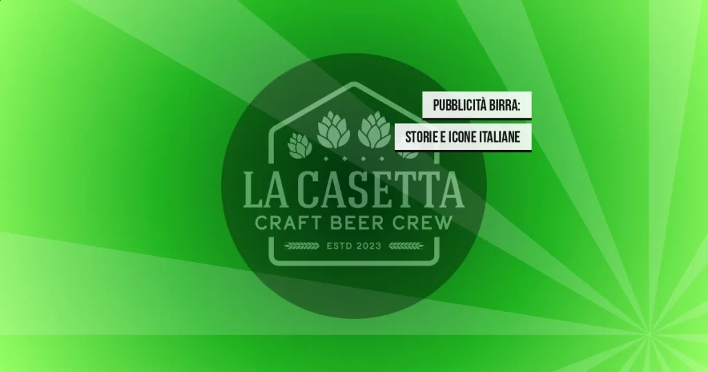 Pubblicità Birra: Storie e Icone Italiane