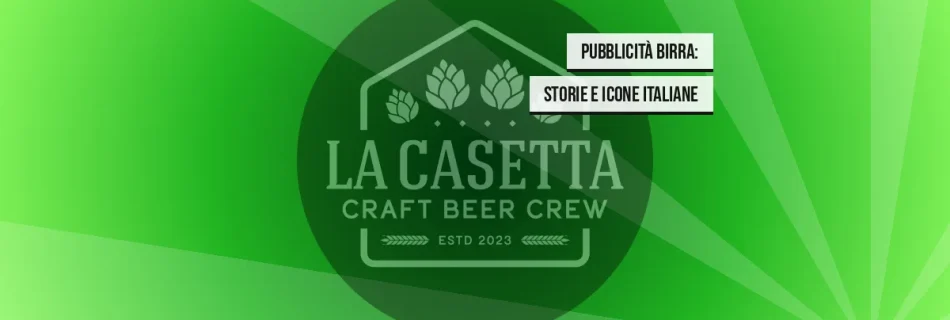 Pubblicità Birra: Storie e Icone Italiane