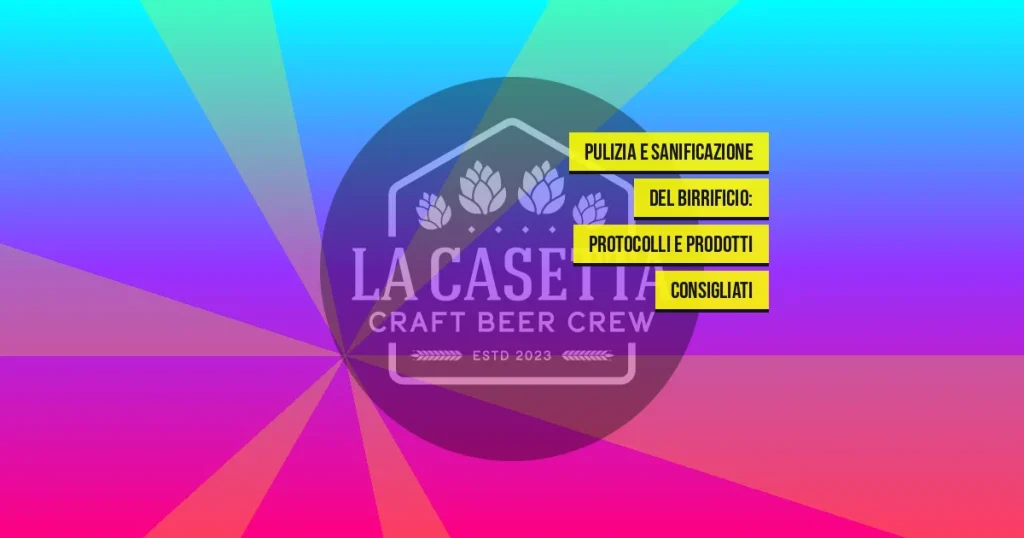 Pulizia e Sanificazione del Birrificio: Protocolli e Prodotti Consigliati