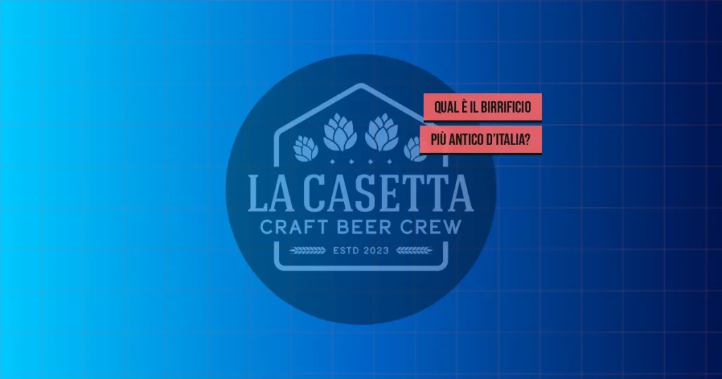 Qual è il Birrificio Più Antico d’Italia?