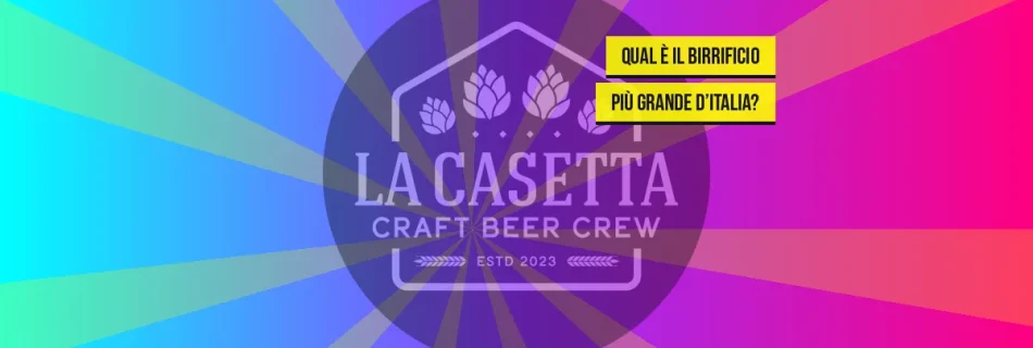 Qual è il Birrificio Più Grande d’Italia?