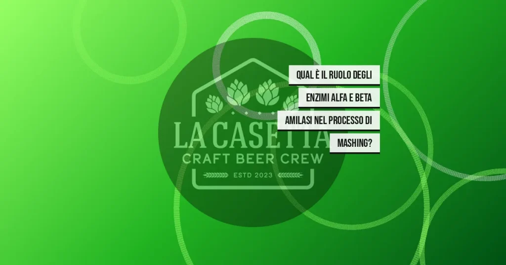 Qual È Il Ruolo Degli Enzimi Alfa E Beta Amilasi Nel Processo Di Mashing?