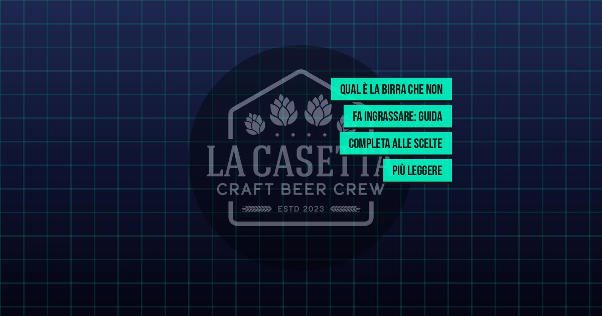 Qual È la Birra Che Non Fa Ingrassare: Guida Completa alle Scelte Più Leggere