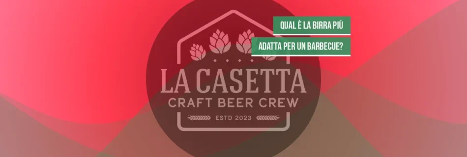 Qual è la birra più adatta per un barbecue?