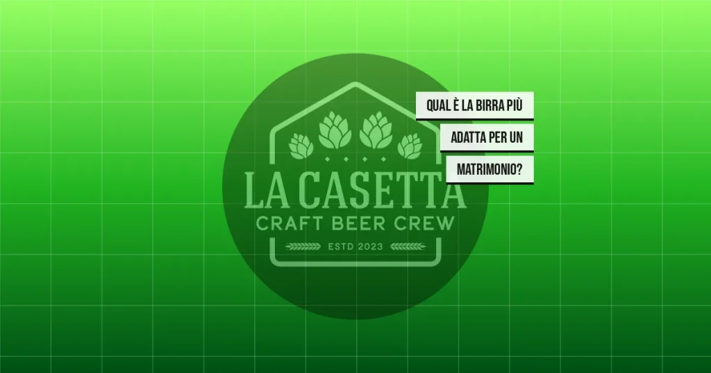 Qual è la birra più adatta per un matrimonio?