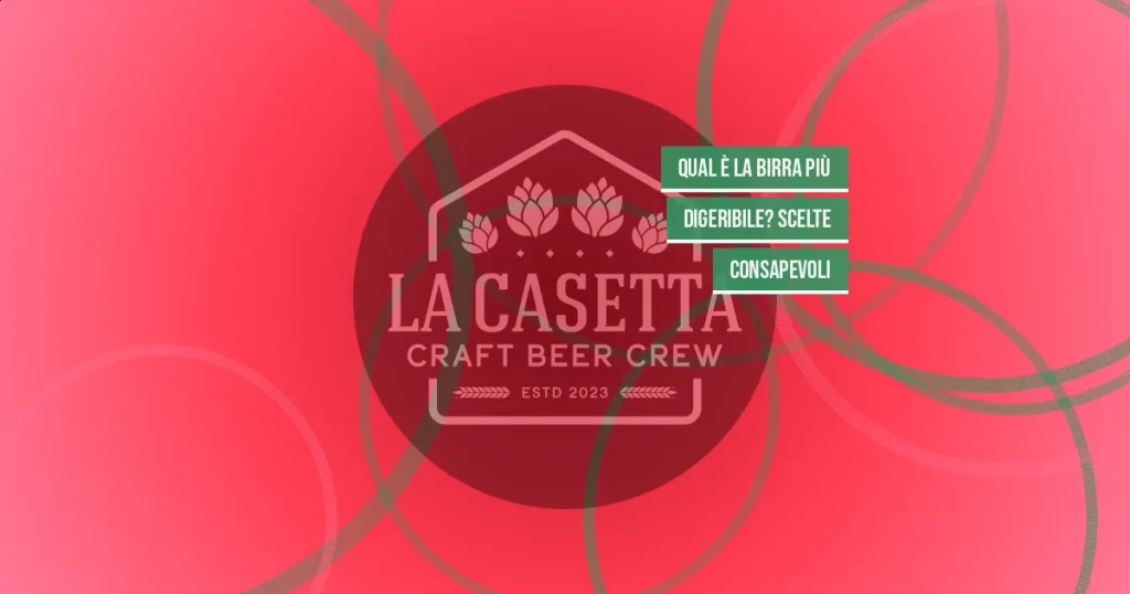 Qual è la birra più digeribile? Scelte consapevoli