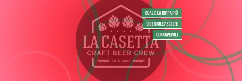 Qual è la birra più digeribile? Scelte consapevoli