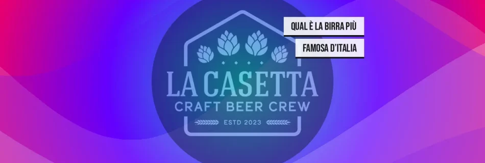 Qual è la birra più famosa d’Italia