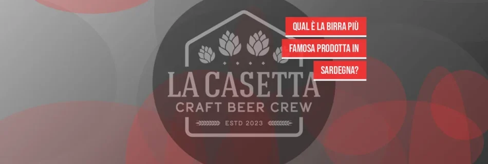 Qual è la birra più famosa prodotta in sardegna?