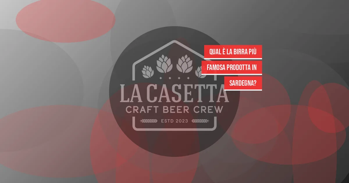 Qual è la birra più famosa prodotta in sardegna?