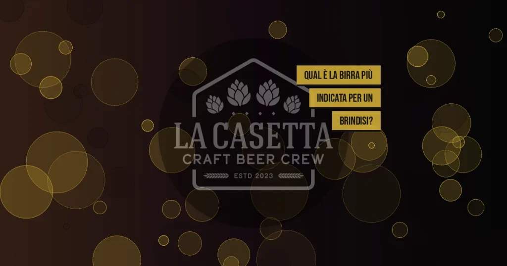 Qual è la birra più indicata per un brindisi?