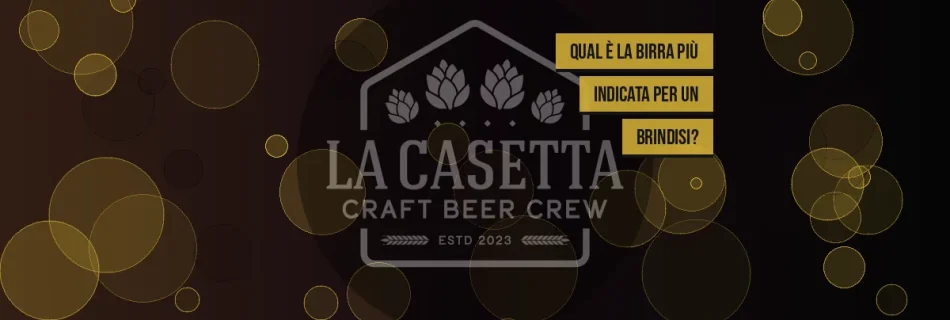Qual è la birra più indicata per un brindisi?