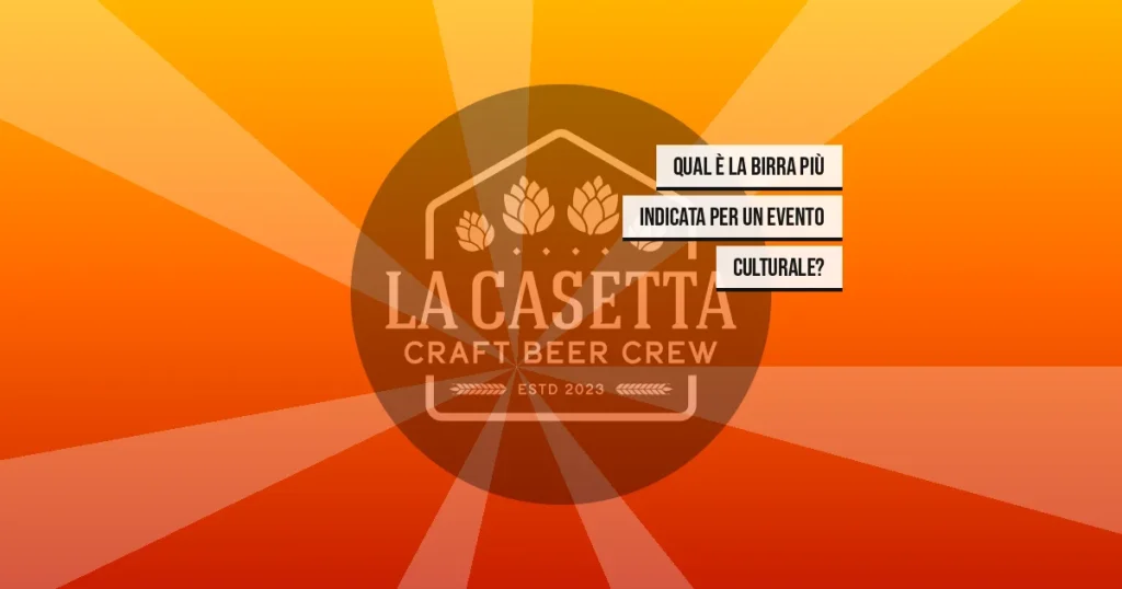 Qual è la birra più indicata per un evento culturale?