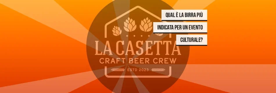 Qual è la birra più indicata per un evento culturale?