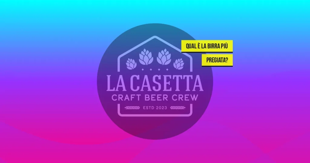 Qual è la birra più pregiata?