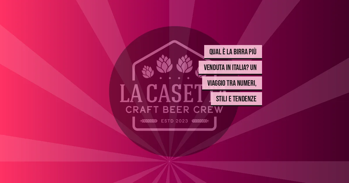Qual è la birra più venduta in Italia? Un viaggio tra numeri, stili e tendenze