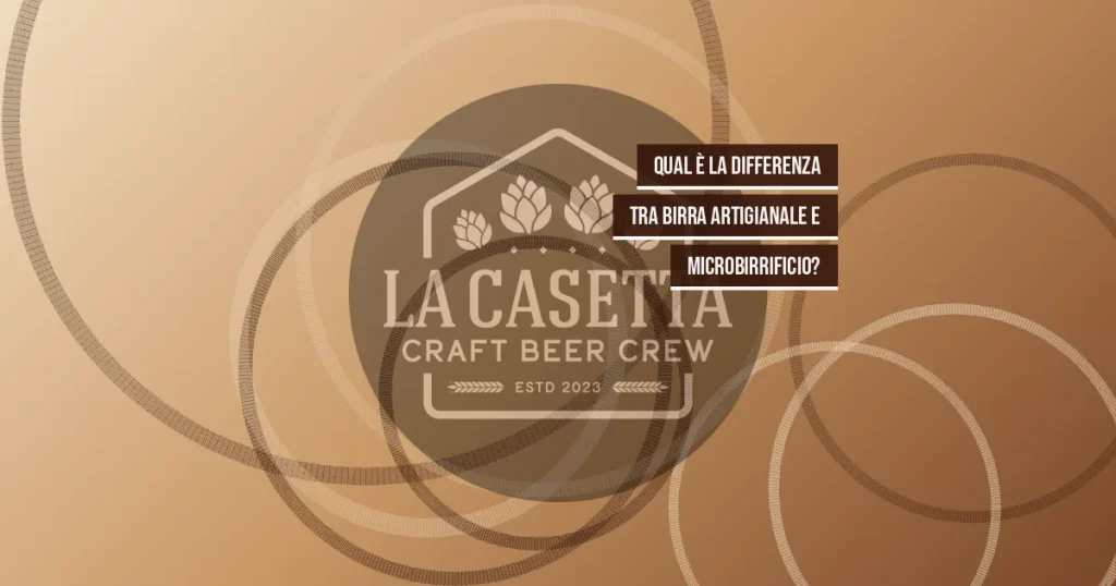 Qual è la differenza tra birra artigianale e microbirrificio?