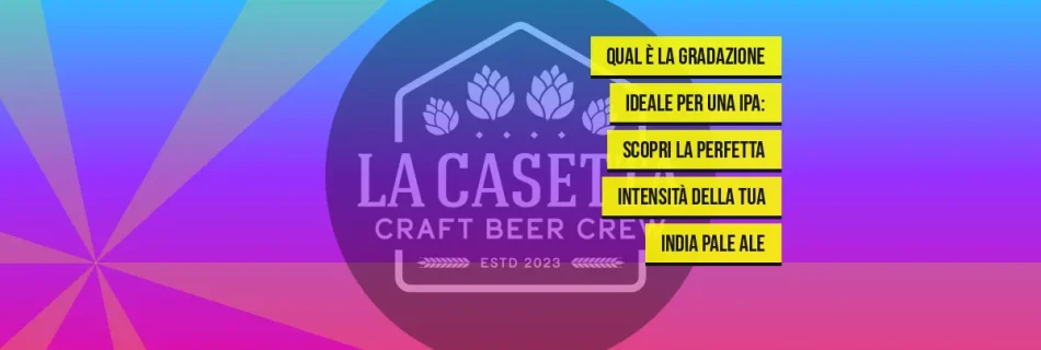Qual è la gradazione ideale per una IPA: scopri la perfetta intensità della tua India Pale Ale