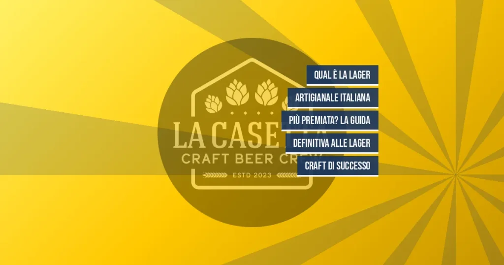 Qual è la lager artigianale italiana più premiata? La guida definitiva alle lager craft di successo