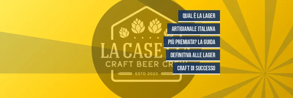 Qual è la lager artigianale italiana più premiata? La guida definitiva alle lager craft di successo