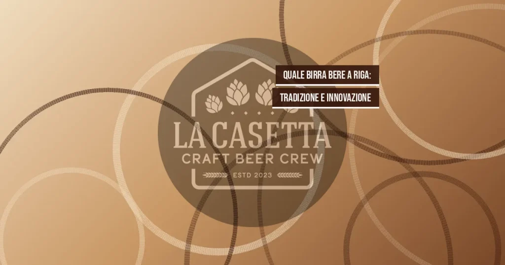Quale Birra Bere a Riga: Tradizione e Innovazione