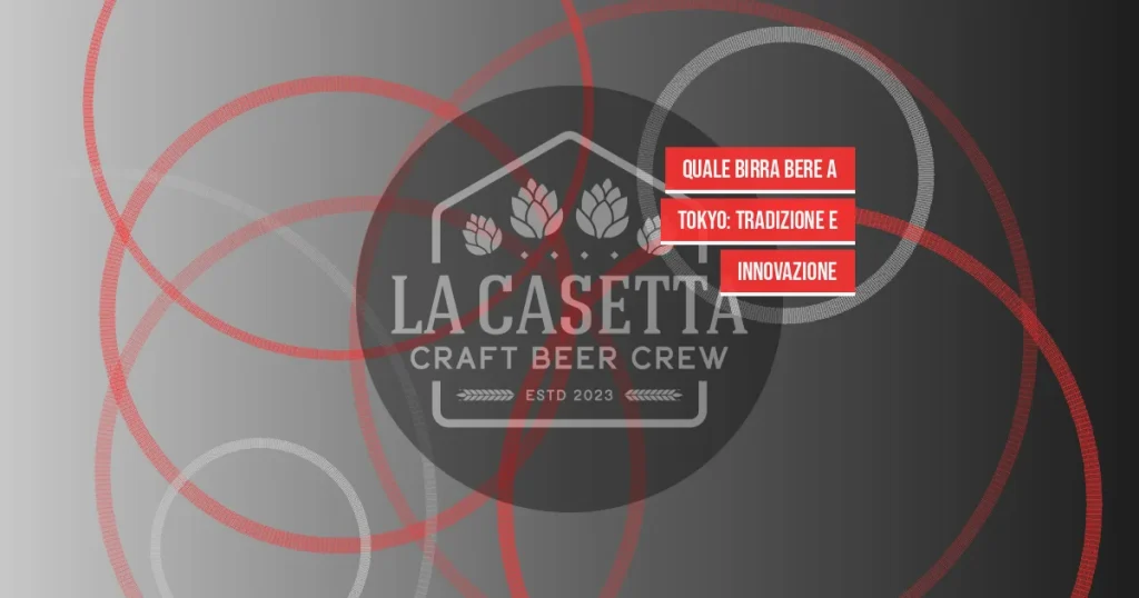 Quale Birra Bere a Tokyo: Tradizione e Innovazione