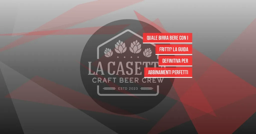 Quale birra bere con i fritti? La guida definitiva per abbinamenti perfetti