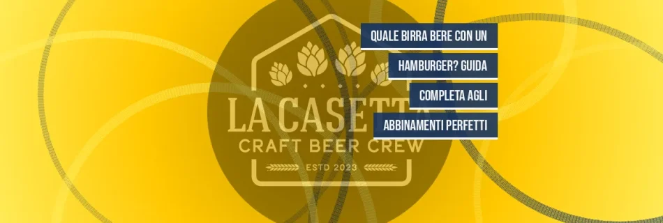 Quale Birra Bere con un Hamburger? Guida Completa agli Abbinamenti Perfetti