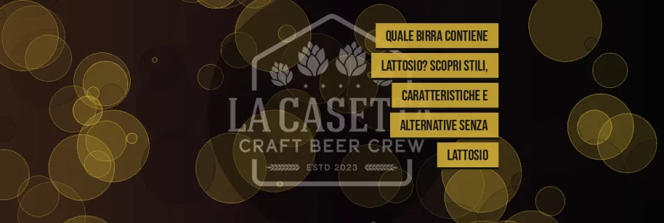 Quale Birra Contiene Lattosio? Scopri Stili, Caratteristiche e Alternative senza Lattosio