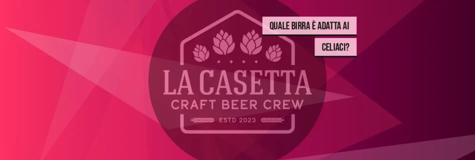 Quale Birra è Adatta ai Celiaci?