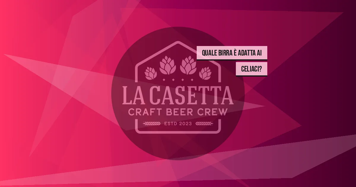 Quale Birra è Adatta ai Celiaci?