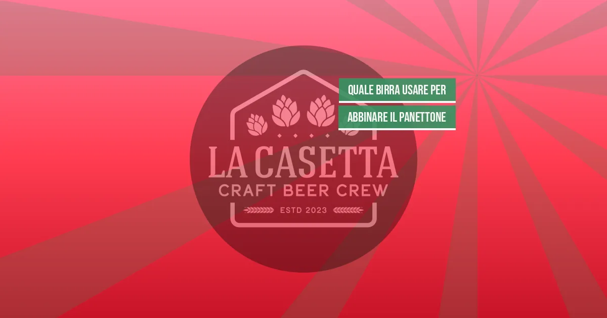Quale birra usare per abbinare il panettone