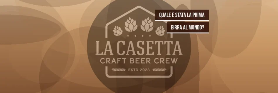 Quale è Stata la Prima Birra al Mondo?