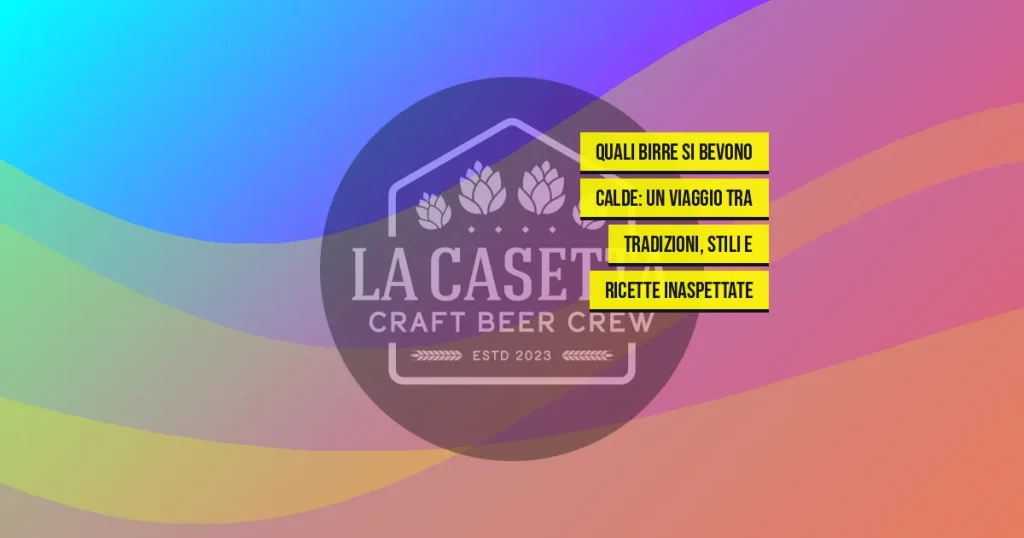 Quali birre si bevono calde: un viaggio tra tradizioni, stili e ricette inaspettate