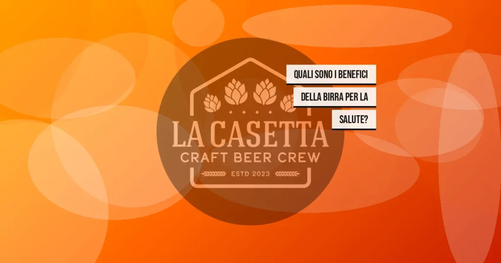 Quali sono i benefici della birra per la salute?